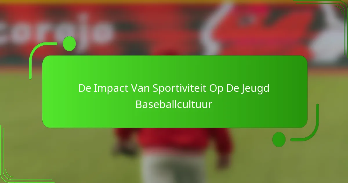 De Impact Van Sportiviteit Op De Jeugd Baseballcultuur