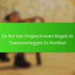De Rol Van Ongeschreven Regels In Teamoverleggen In Honkbal