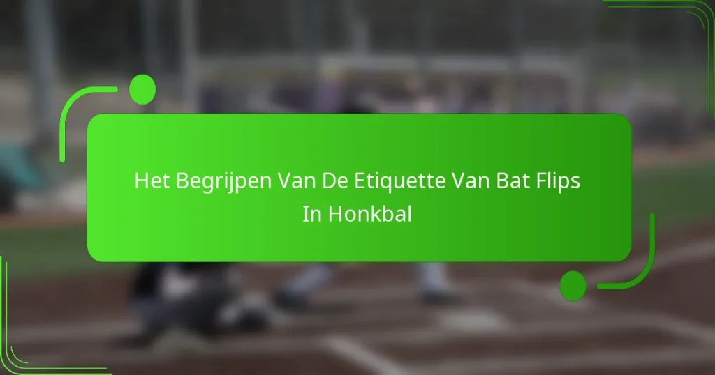 Het Begrijpen Van De Etiquette Van Bat Flips In Honkbal