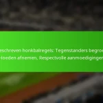 Ongeschreven honkbalregels: Tegenstanders begroeten, Hoeden afnemen, Respectvolle aanmoedigingen