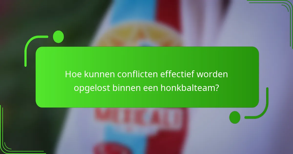 Hoe kunnen conflicten effectief worden opgelost binnen een honkbalteam?